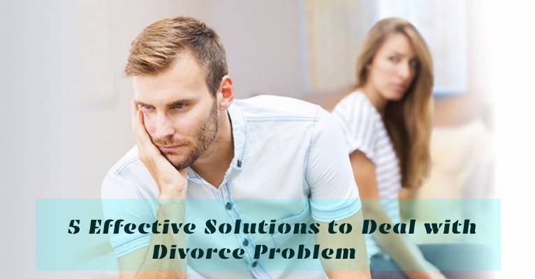 5 Effective Solutions to Deal with Divorce Problem Love 5 Effective Solutions to Deal with Divorce Problem Love